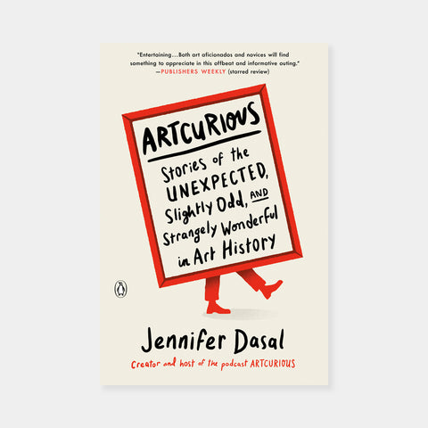 Artsuite - Jennifer Dasal - ArtCurious - Stories of the Unexpected, Slightly Odd, and Strangely Wonderful in Art History , she goes even deeper on the questions that have fascinated her listeners and explores fresh mysteries, including seven chapters of all-new material.